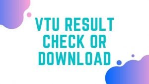 VTU Results 2020: B.E B.Tech B.Arch MBA MCA M.Tech Ph.D All Semester Exam Revaluation Result(Out) @ www.vtu.ac.in results 2020