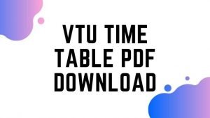 VTU Time Table 2019-20 : June/July 2020 B.E, B.Tech, MBA, M.Tech Exam Time Table