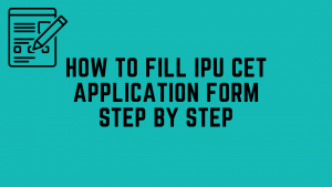 How to fill IPU CET Application 2020 {Steps} | IPU CET form procedure